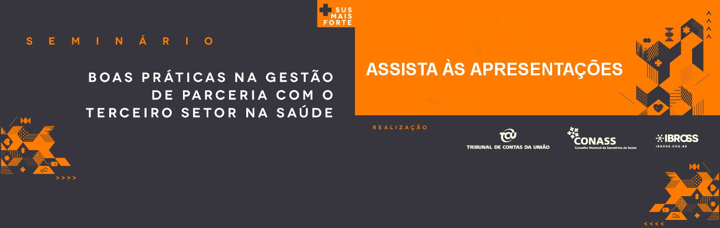 Seminário “Boas práticas na gestão de parceria com o terceiro setor na saúde”