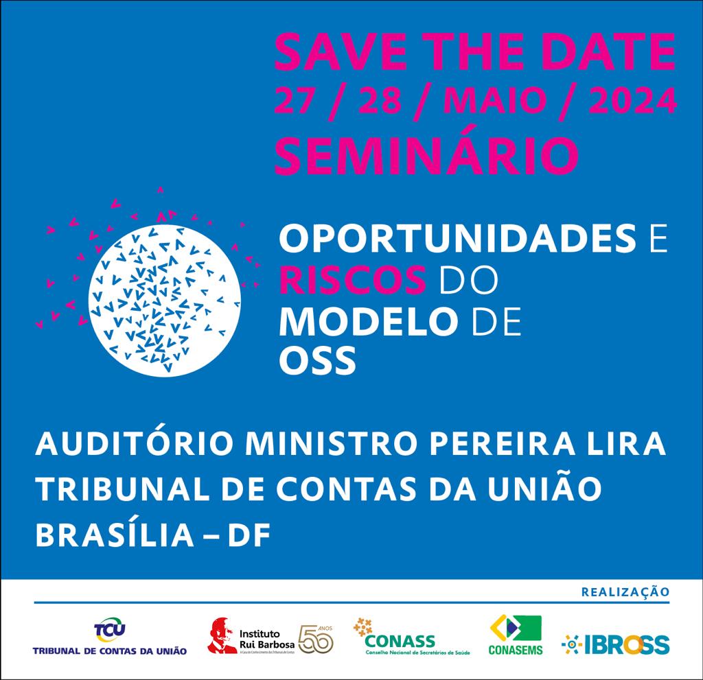 Save the Date: Seminário sobre oportunidades e riscos do modelo de OSS acontece em maio no DF